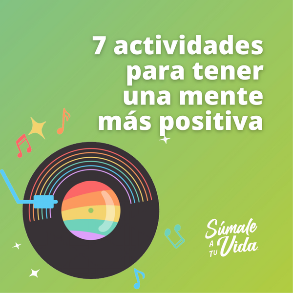 7 actividades para tener una mente más positiva
