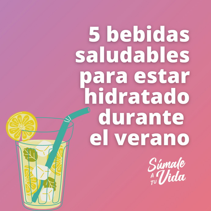 5 bebidas saludables para estar hidratado en verano